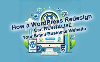 How a WordPress Redesign Can Revitalise Your Small Business Website